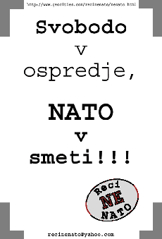 Svobodo v ospredje, NATO v smeti!!!